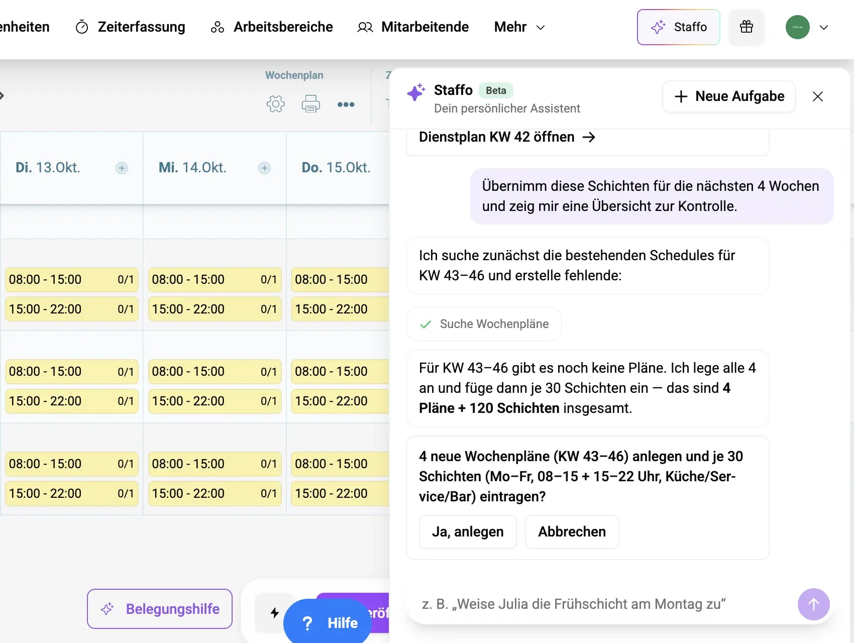 Staffo übernimmt die Schichten für die nächsten 4 Wochen und fragt vor dem Anlegen nach